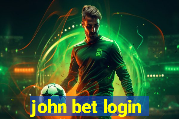 john bet login